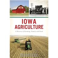 Iowa Agriculture by Maulsby, Darcy Dougherty; Grassley, Senator Chuck, 9781467142496