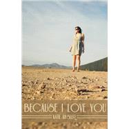 Because I Love You by Kiesler, Katie; Chou, Leslie, 9781495932496