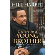 Letters to a Young Brother : MANifest Your Destiny by Harper, Hill, 9781592402496