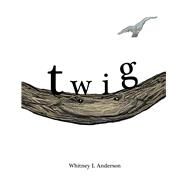 Twig by Anderson, Whitney, 9781667812496