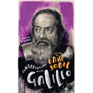 Conversations with Galileo A Fictional Dialogue Based on Biographical Facts by Shea, William, 9781786782496