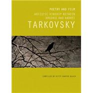 Poetry and Film: Artistic Kinship Between Arsenii and Andrei Tarkovsky by Hunter Blair, Kitty, 9781849762496