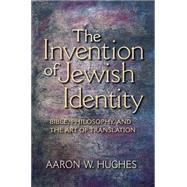 The Invention of Jewish Identity by Hughes, Aaron W., 9780253222497