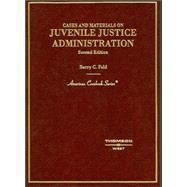 Cases And Materials On Juvenile Justice Administration by Feld, Barry C., 9780314152497