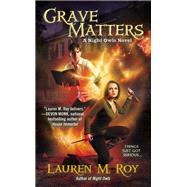 Grave Matters by Roy, Lauren M., 9780425272497