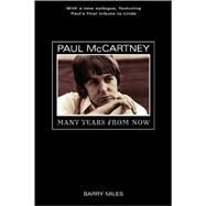 Paul McCartney Many Years From Now by Miles, Barry, 9780805052497