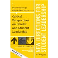 Critical Perspectives on Gender and Student Leadership New Directions for Student Leadership, Number 154 by Tillapaugh, Daniel; Haber-curran, Paige, 9781119402497