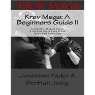 Krav Maga: A Beginners Guide II by Fader, Jonathan; Jiang, Borhan, 9781503072497