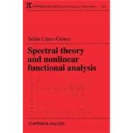 Spectral Theory and Nonlinear Functional Analysis by Lopez-Gomez; Julian, 9781584882497