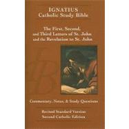Ignatius Catholic Study Bible : The First, Second and Third Letters of St. John and the Revelation to John by IGNATIUS PRESS, 9781586172497