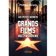 Les petits secrets des grands films hollywoodiens by Philippe Durant, 9782268112497