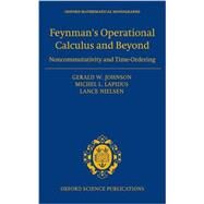 Feynman's Operational Calculus and Beyond Noncommutativity and Time-Ordering by Johnson, Gerald W; Lapidus, Michel L.; Nielsen, Lance, 9780198702498