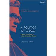 A Politics of Grace by Alpers, Christiane, 9780567692498