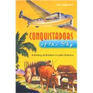Conquistadors of the Sky by Hagedorn, Dan, 9780813032498