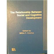 The Relationship Between Social and Cognitive Development by Overton; Willis F., 9780898592498
