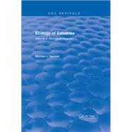 Ecology of Estuaries: Volume 1: Physical and Chemical Aspects by Kennish,Michael J., 9781315892498