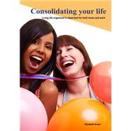 Consolidating Your Life by Evans, Elizabeth, 9781505592498