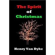 The Spirit of Christmas by Dyke, Henry Van; Lee, Russell, 9781507642498