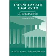 The United States Legal System: An Introduction by Johns, Margaret Z.; Perschbacher, Rex R., 9781594602498