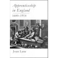 Apprenticeship In England, 1600-1914 by Lane,Joan, 9781857282498