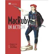Macruby in Action by Lim, Brendan G.; Cheung, Jerry; Mcanally, Jeremy, 9781935182498