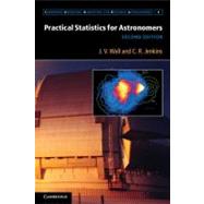 Practical Statistics for Astronomers by J. V. Wall , C. R. Jenkins, 9780521732499