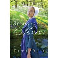 Steadfast Mercy by Reid, Ruth, 9780718082499