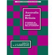 Australia and Britain: Studies in a Changing Relationship by Homs,James, 9781138432499