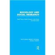 Sociology and Social Research (RLE Social Theory) by Payne; Geoff, 9781138982499
