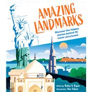 Amazing Landmarks Discover the hidden stories behind 10 iconic structures! by Rajan, Rekha S.; Asfour, Alex, 9781338652499