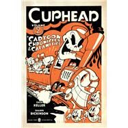 Cuphead Volume 2: Cartoon Chronicles & Calamities by Keller, Zack; Dickinson, Shawn, 9781506712499