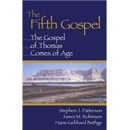 The Fifth Gospel by Patterson, Stephen J.; Bethge, Hans-Gebhard; Robinson, James M., 9781563382499