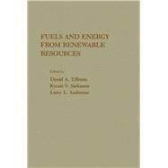 Fuels and Energy From Renewable Resources by Tillman, David A., 9780126912500