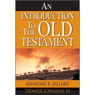 An Introduction to the Old Testament by Tremper Longman III and Raymond B. Dillard, 9780310432500