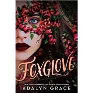Foxglove by Grace, Adalyn, 9780316162500