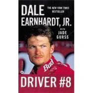 Driver #8 by Earnhardt Jr., Dale; Gurss, Jade, 9780446612500