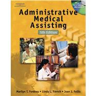 Administrative Medical Assisting by Fordney, Marilyn T.; French, Linda L.; Follis, Joan J., 9780766862500