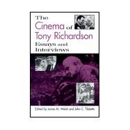 The Cinema of Tony Richardson: Essays and Interviews by Welsh, James Michael; Tibbetts, John C., 9780791442500
