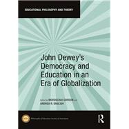 John Dewey's Democracy and Education in an Era of Globalization by Gordon; Mordechai, 9780815362500