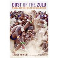Dust of the Zulu by Meintjes, Louise; Lemon, Tj, 9780822362500