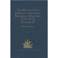 The Resolution Journal of Johann Reinhold Forster, 17721775: Volume II by Hoare,Michael E., 9781409432500