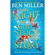 The Night We Got Stuck in a Story by Ben Miller, 9781471192500