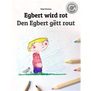 Egbert Wird Rot/Den Egbert Gtt Rout by Winterberg, Philipp; Hoffmann-fettes, Tania, 9781502322500