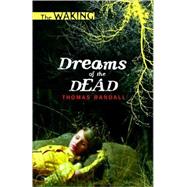 The Waking: Dreams of the Dead by Thomas Randall, 9781599902500