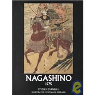 Nagashino 1575 Slaughter at the barricades by Turnbull, Stephen; Gerrard, Howard, 9781841762500