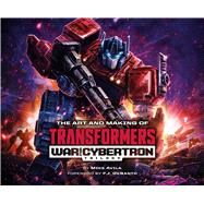 The Art and Making of Transformers: War for Cybertron Trilogy by Avila, Mike; DeSanto, F.J., 9781974732500