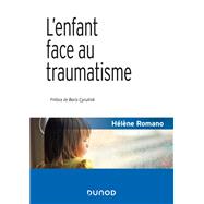 L'enfant face au traumatisme - 2e d. by Hlne Romano, 9782100802500