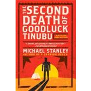 The Second Death of Goodluck Tinubu by Stanley, Michael, 9780061252501