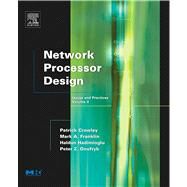Network Processor Design : Issues and Practices, Volume 3 by Franklin, Mark A.; Crowley, Patrick; Hadimioglu, Haldun; Onufryk, Peter Z., 9780080512501