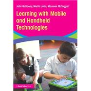 Learning with Mobile and Handheld Technologies by Galloway; John, 9780415842501